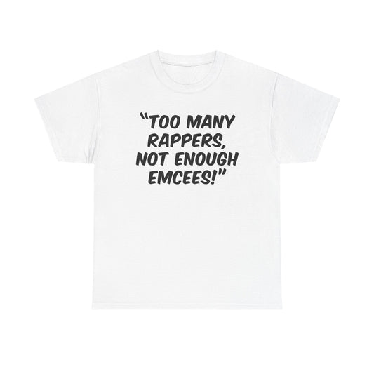 Too Many Rappers, Not Enough Emcees - Old School Hip Hop Tee