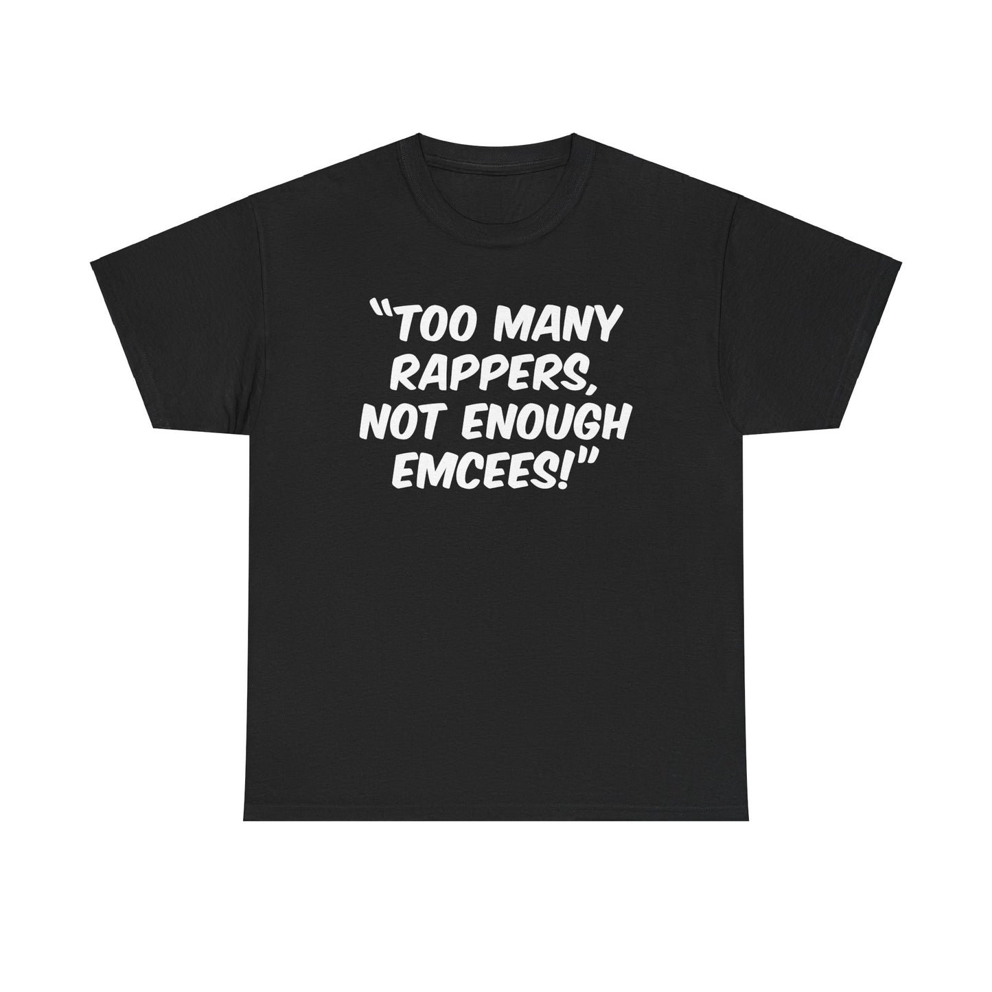 Too Many Rappers, Not Enough Emcees - Old School Hip Hop Tee