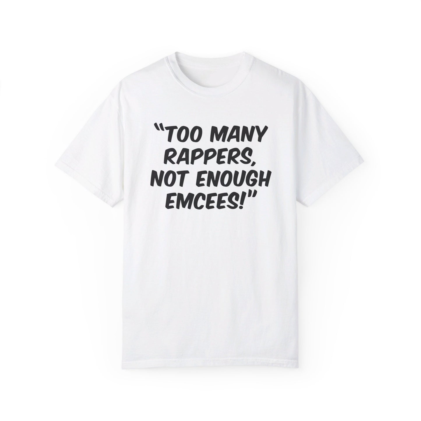 Too Many Rappers, Not Enough Emcees - Old School Hip Hop Tee