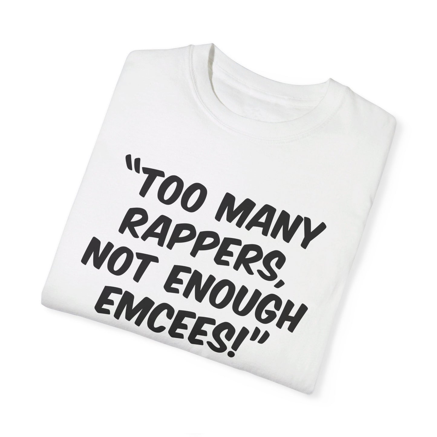 Too Many Rappers, Not Enough Emcees - Old School Hip Hop Tee