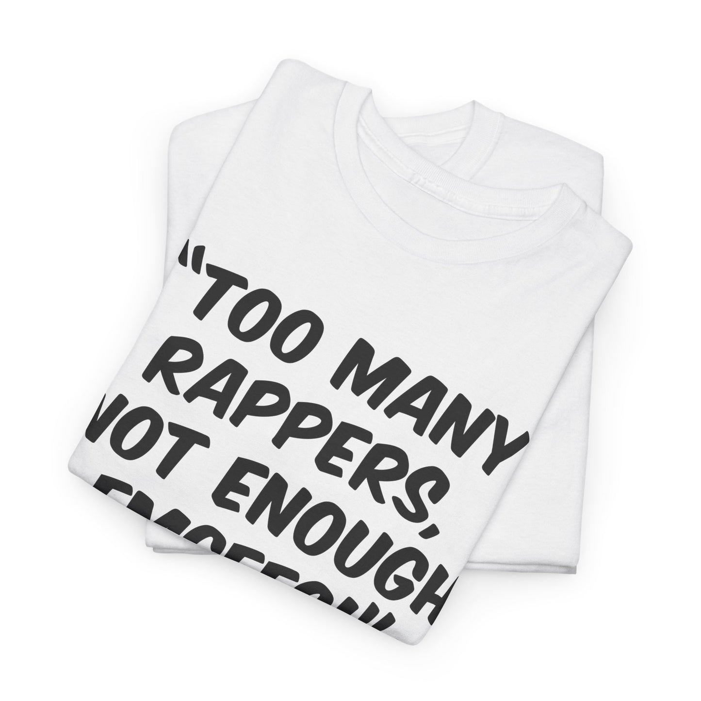 Too Many Rappers, Not Enough Emcees - Old School Hip Hop Tee