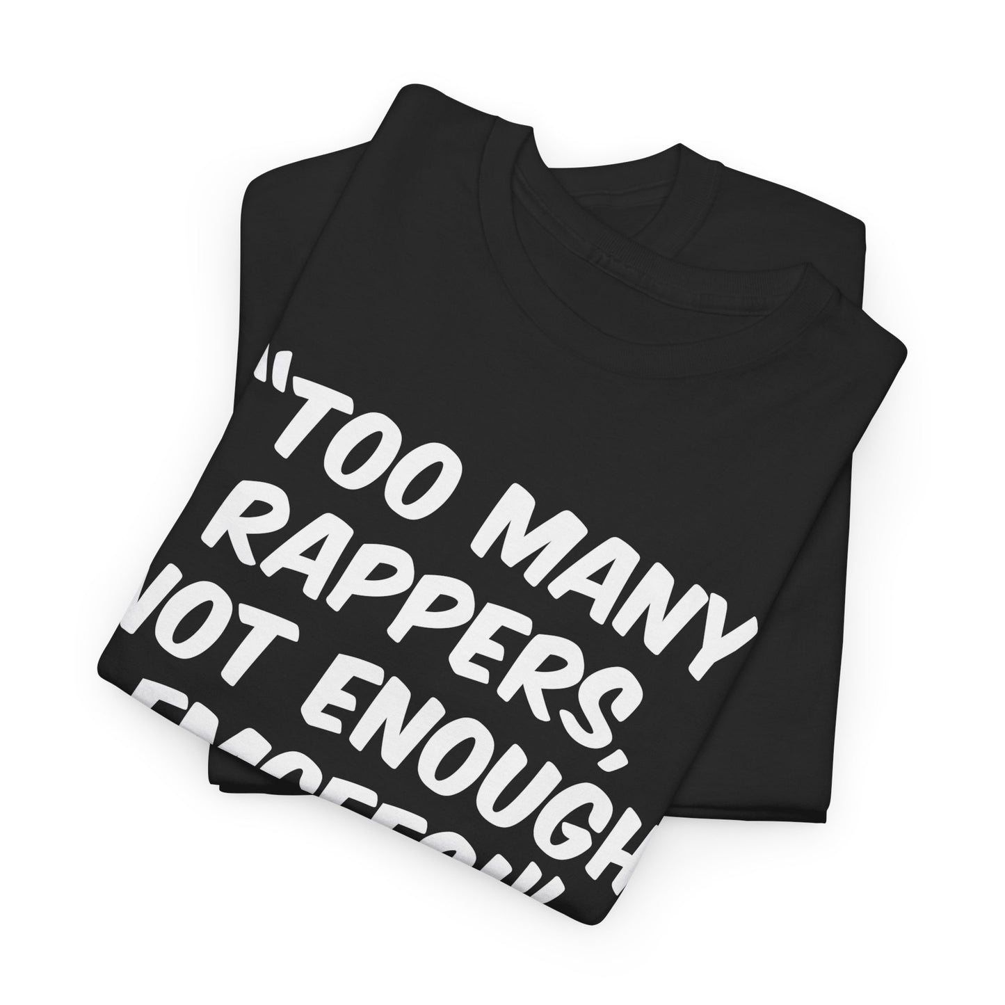 Too Many Rappers, Not Enough Emcees - Old School Hip Hop Tee