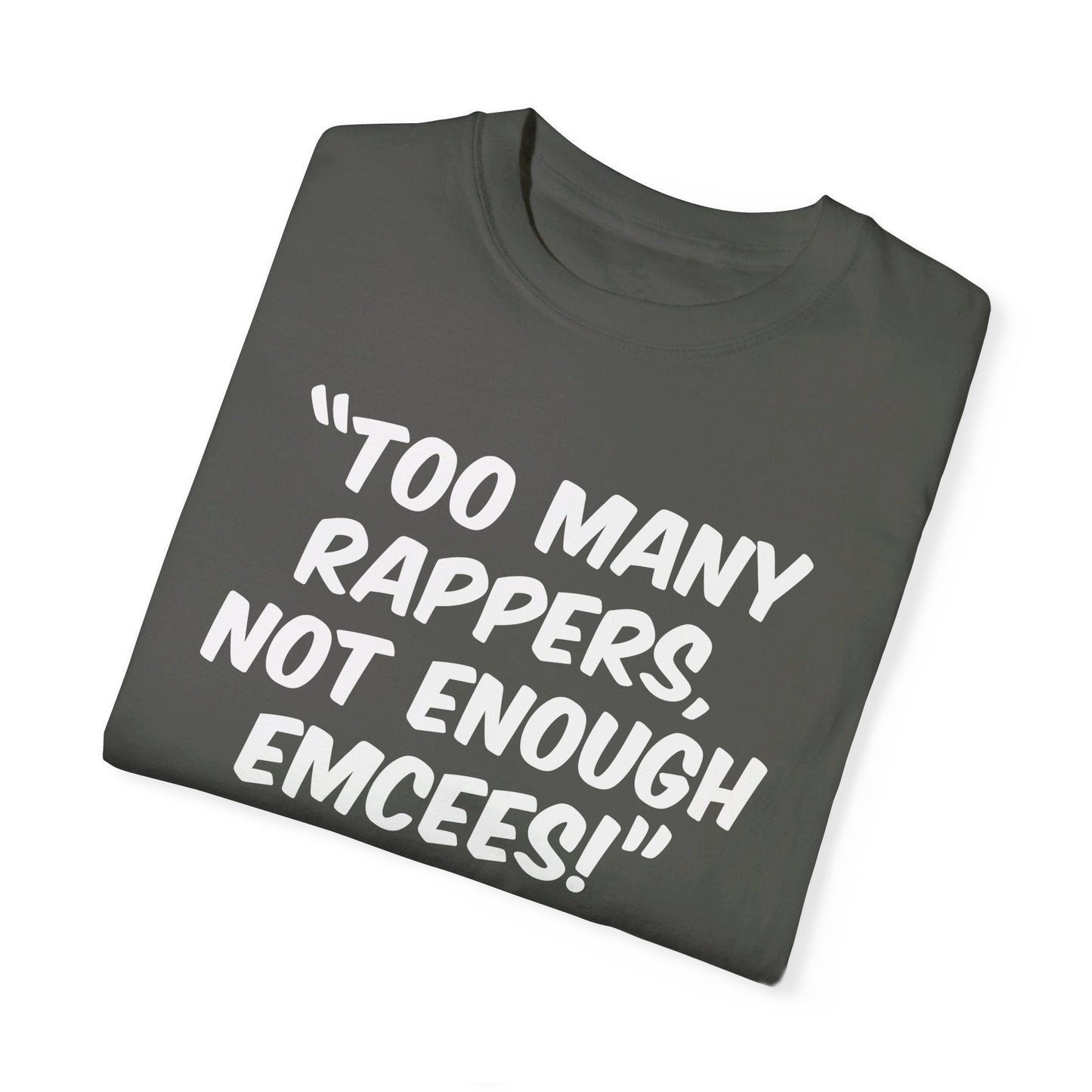 Too Many Rappers, Not Enough Emcees - Old School Hip Hop Tee