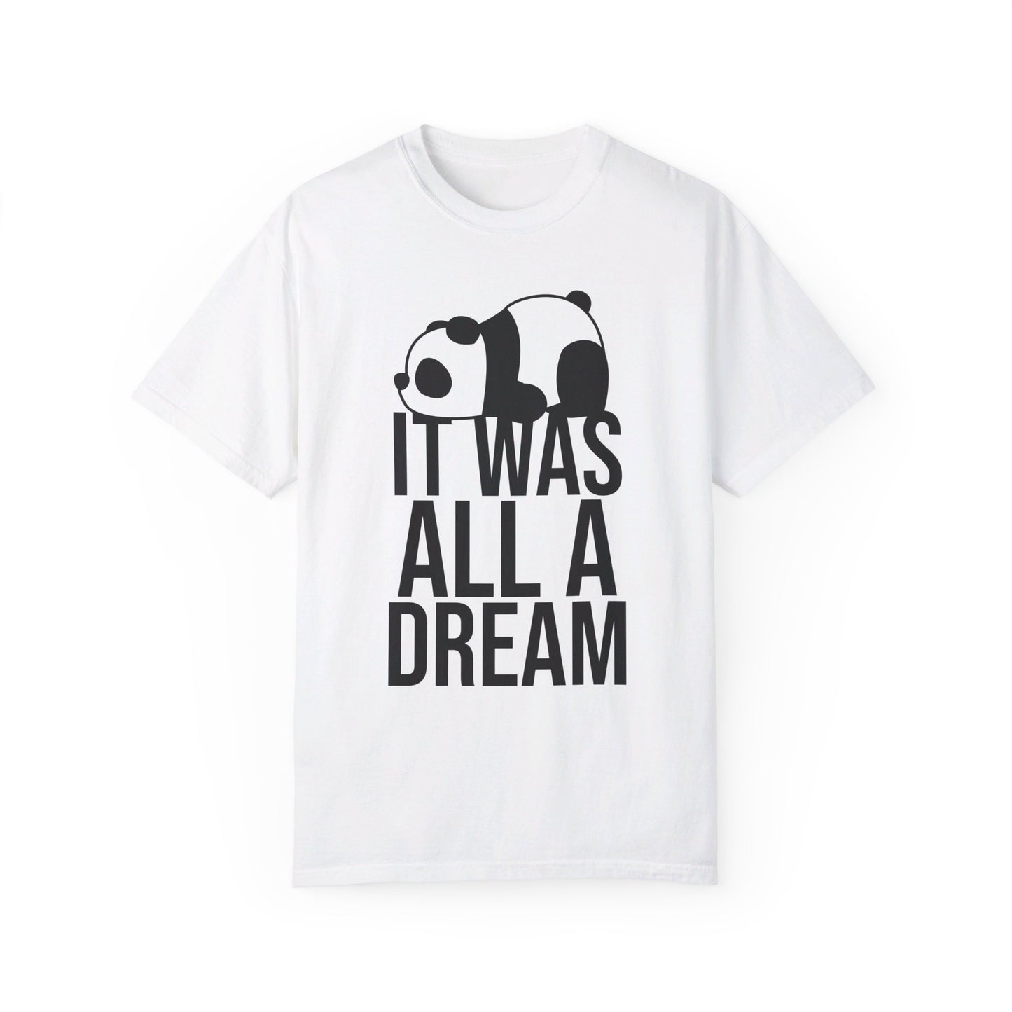 It Was All A Dream Panda Tee