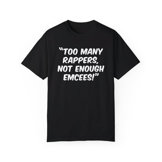 Too Many Rappers, Not Enough Emcees - Old School Hip Hop Tee